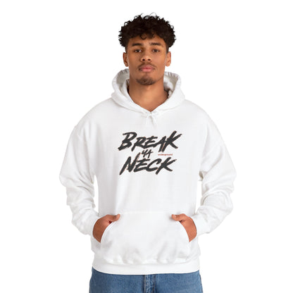 Break My Neck Hoodie — Bold Script Graphic Pullover