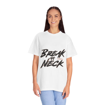 Break Ya Neck T-Shirt — Bold Streetwear Graphic Tee