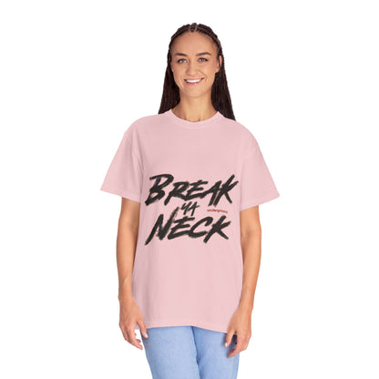 Break My Neck T-Shirt — Bold Script Graphic Tee