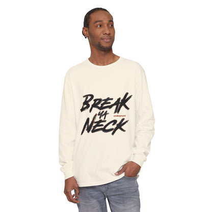 Break My Neck Long Sleeve Tee