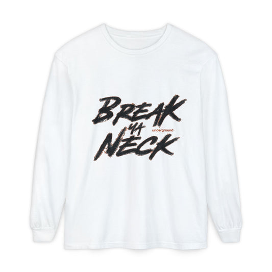 Break My Neck Long Sleeve Tee