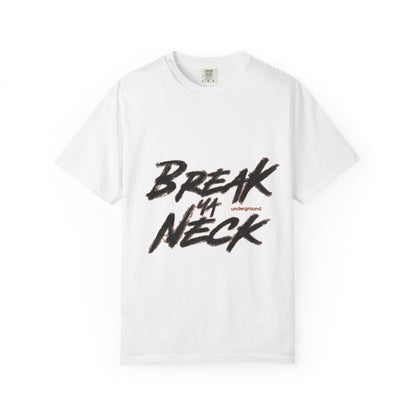 Break Ya Neck T-Shirt — Bold Streetwear Graphic Tee